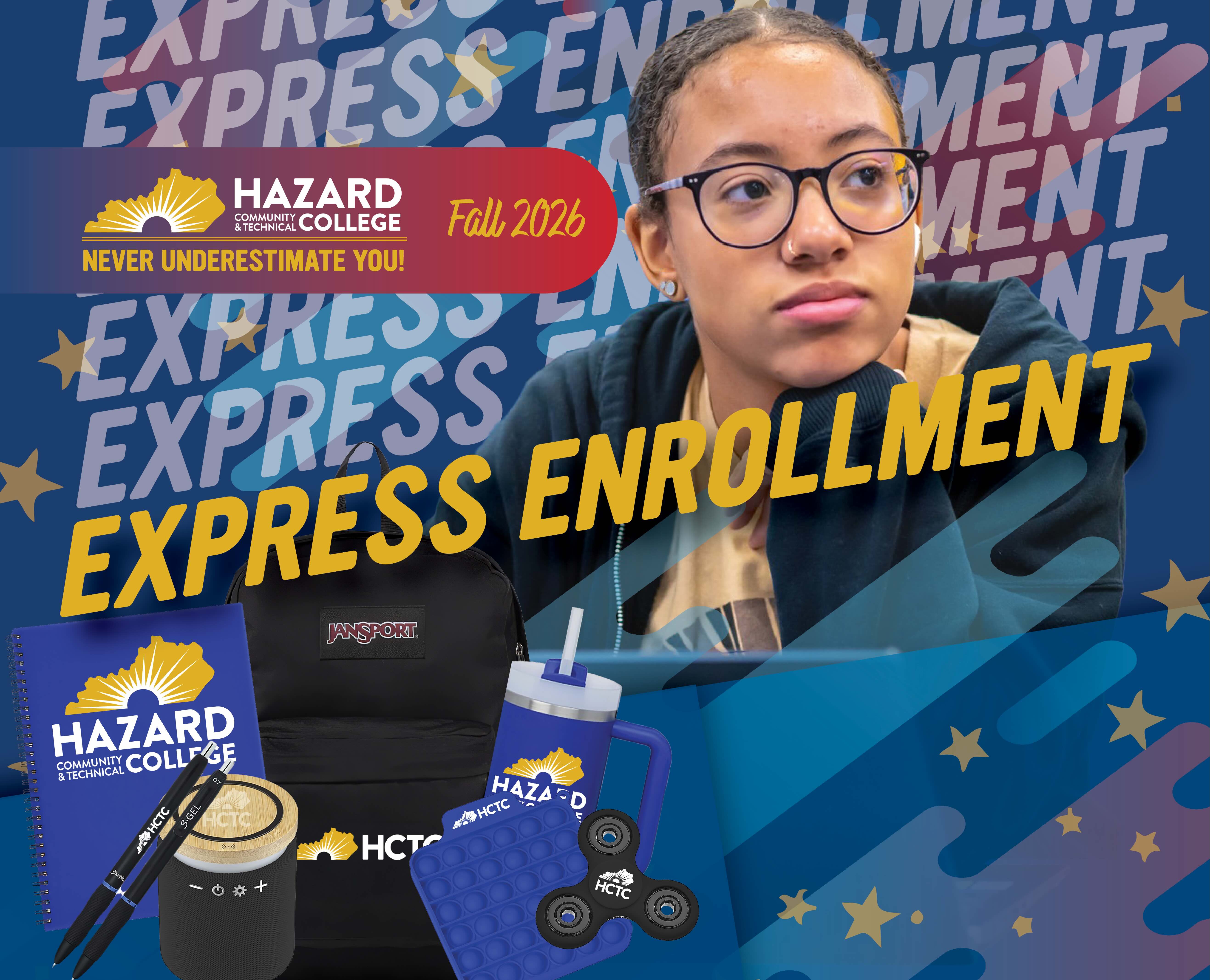 Graphic promoting HCTC Express Enrollment for Fall 2026, featuring a student looking to the side, the Hazard Community and Technical College logo and “Never Underestimate You” tagline, and branded giveaway items including a backpack, tumbler, notebook, speaker, pens, and fidget toys.