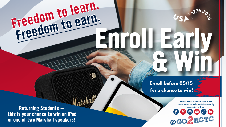 Promotional graphic for a college enrollment campaign. A student is shown using a laptop in the background, with images of an iPad and a Marshall speaker in the foreground. Large text reads “Enroll Early & Win.” A badge notes “Enroll before 05/15 for a chance to win!” Additional text says, “Returning Students — this is your chance to win an iPad or one of two Marshall speakers!” The design includes red, white, and blue elements with “USA | 1776–2026” and the slogan “Freedom to learn. Freedom to earn.” Social media icons and the handle @GO2HCTC appear at the bottom.