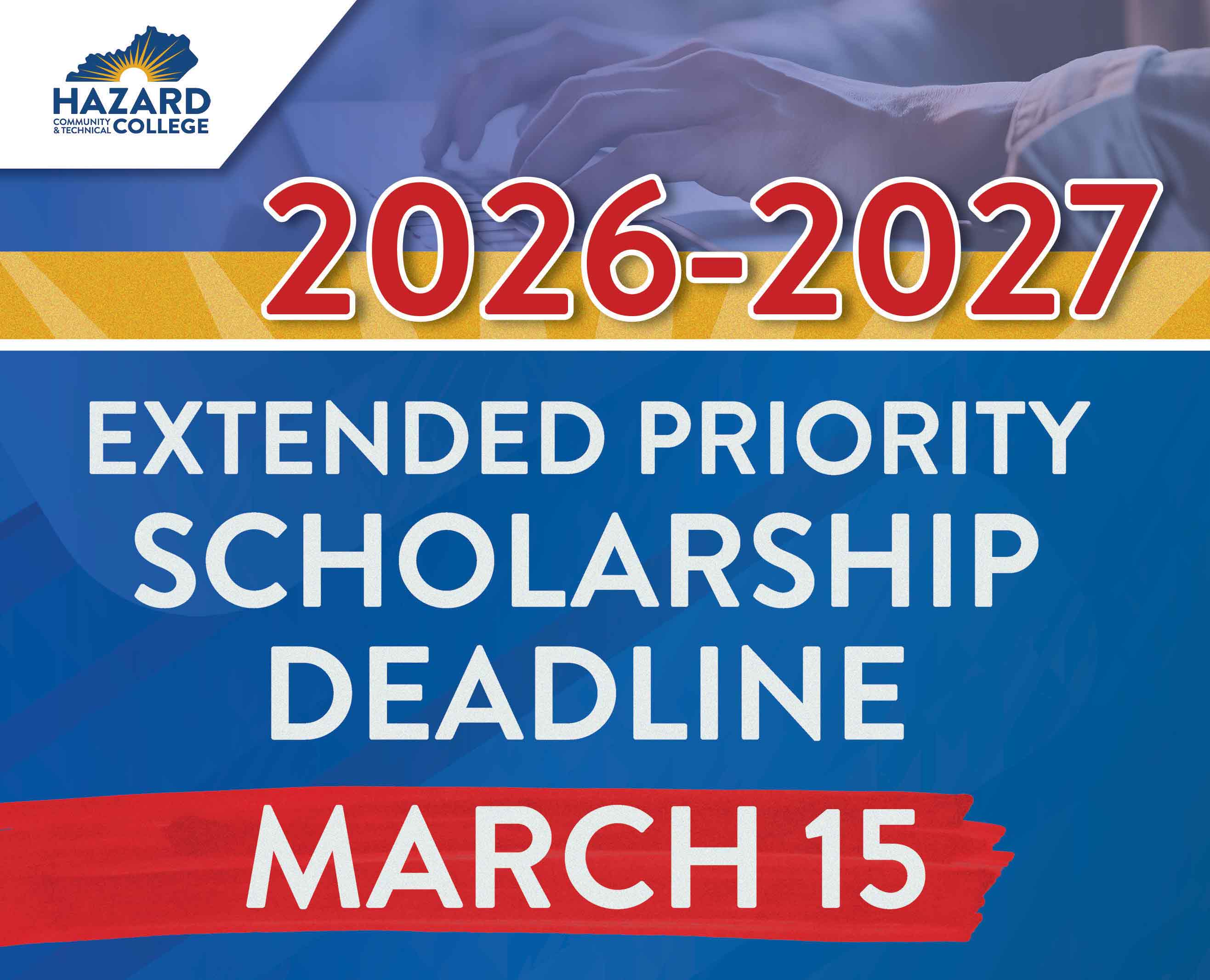 Graphic from Hazard Community & Technical College announcing the 2026–2027 Extended Priority Scholarship Deadline. Large red “2026–2027” text appears at the top, with “Extended Priority Scholarship Deadline” in white on a blue background, and “March 15” highlighted in white over a red banner. The HCTC logo is displayed in the top left corner.