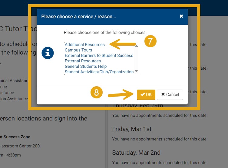 7. Click on the reason for your appointment. If you do not know which option to choose, select “Additional Resources”.  8. Click on “OK”.